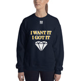 Unisex Sweatshirt "2032-0172 I Want It I Got It (White Logo)" - JCBTGlobal