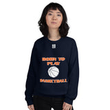 Unisex Sweatshirt "2031-0021 Born To Play Basketball (White Logo)" - JCBTGlobal