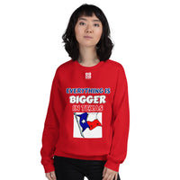 Unisex Sweatshirt "2032-0051 Everything Is Bigger In Texas (White Logo)" - JCBTGlobal