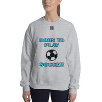 Unisex Sweatshirt "2031-0011 Born To Play Soccer (Black Logo)" - JCBTGlobal