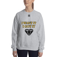 Unisex Sweatshirt "2032-0172 I Want It I Got It (Black Logo)" - JCBTGlobal