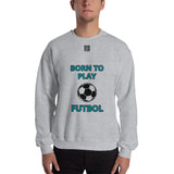 Unisex Sweatshirt "1031-0051 Born To Play Futbol (Black Logo)" - JCBTGlobal