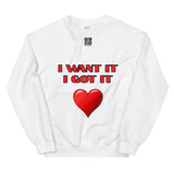 Unisex Sweatshirt "2032-0171 I Want It I Got It (Black Logo)" - JCBTGlobal