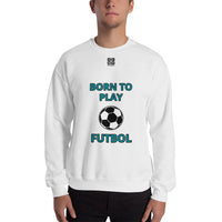 Unisex Sweatshirt "1031-0051 Born To Play Futbol (Black Logo)" - JCBTGlobal