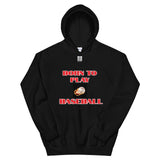 Unisex Hoodie "1041-0021 Born To Play Baseball (White Logo)" - JCBTGlobal