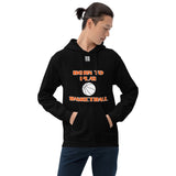 Unisex Hoodie "1041-0031 Born To Play Basketball (White Logo)" - JCBTGlobal