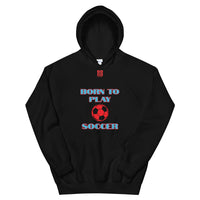 Unisex Hoodie "1041-0041 Born To Play Soccer (Red Logo)" - JCBTGlobal