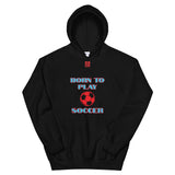 Unisex Hoodie "2041-0011 Born To Play Soccer (Red Logo)" - JCBTGlobal