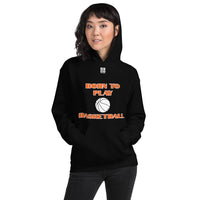 Unisex Hoodie "2041-0021 Born To Play Basketball (White Logo)" - JCBTGlobal