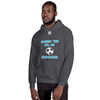 Unisex Hoodie "1041-0041 Born To Play Soccer (White Logo)" - JCBTGlobal