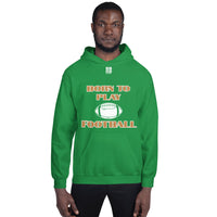 Unisex Hoodie "1041-0011 Born To Play Football (White Logo)" - JCBTGlobal