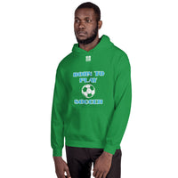 Unisex Hoodie "1041-0041 Born To Play Soccer (White Logo)" - JCBTGlobal