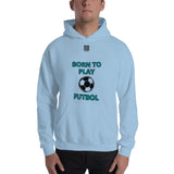 Unisex Hoodie "1041-0051 Born To Play Futbol (Black Logo)" - JCBTGlobal