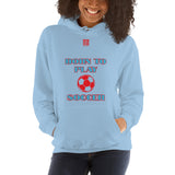 Unisex Hoodie "2041-0011 Born To Play Soccer (Red Logo)" - JCBTGlobal