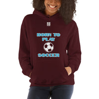 Unisex Hoodie "2041-0011 Born To Play Soccer (White Logo)" - JCBTGlobal