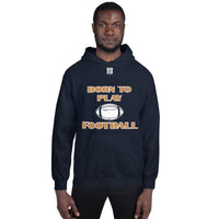 Unisex Hoodie "1041-0011 Born To Play Football (White Logo)" - JCBTGlobal