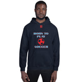 Unisex Hoodie "1041-0041 Born To Play Soccer (Red Logo)" - JCBTGlobal