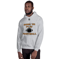 Unisex Hoodie "1041-0011 Born To Play Football (Black Logo)" - JCBTGlobal