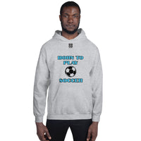 Unisex Hoodie "1041-0041 Born To Play Soccer (Black Logo)" - JCBTGlobal