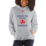 Unisex Hoodie "2041-0011 Born To Play Soccer (Red Logo)" - JCBTGlobal