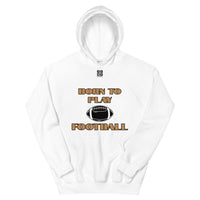 Unisex Hoodie "1041-0011 Born To Play Football (Black Logo)" - JCBTGlobal