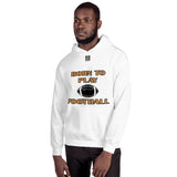 Unisex Hoodie "1041-0011 Born To Play Football (Black Logo)" - JCBTGlobal