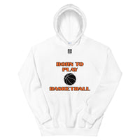 Unisex Hoodie "1041-0031 Born To Play Basketball (Black Logo)" - JCBTGlobal