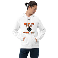 Unisex Hoodie "1041-0031 Born To Play Basketball (Black Logo)" - JCBTGlobal