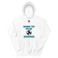 Unisex Hoodie "1041-0041 Born To Play Soccer (Black Logo)" - JCBTGlobal