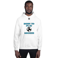 Unisex Hoodie "1041-0041 Born To Play Soccer (Black Logo)" - JCBTGlobal