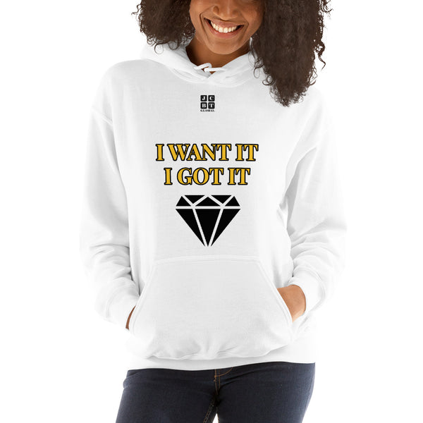 Unisex Hoodie "2042-0172 I Want It I Got It (Black Logo)" - JCBTGlobal