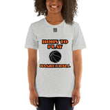 Short-Sleeve Unisex T-Shirt "20101-0011 Born To Play Basketball (Black Logo)"