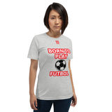 Short-Sleeve Unisex T-Shirt "20101-0031 Born To Play Futbol (Red Logo)"