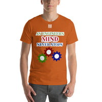 Short-Sleeve Unisex T-Shirt "10102-0071 An Engineer's Mind Never Stops (White Logo)"