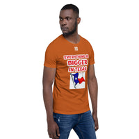 Short-Sleeve Unisex T-Shirt "10102-0051 Everything Is Bigger In Texas (White Logo)" - JCBTGlobal