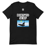 Short-Sleeve Unisex T-Shirt "10101-0061 Born To Surf (White Logo)" - JCBTGlobal