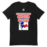 Short-Sleeve Unisex T-Shirt "10102-0051 Everything Is Bigger In Texas (White Logo)" - JCBTGlobal