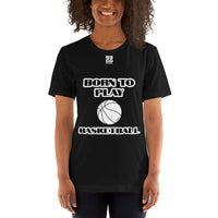 Short-Sleeve Unisex T-Shirt "20101-0011 Born To Play Basketball (White Logo)"