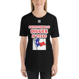 Short-sleeve unisex t-shirt "20102-0051 Everything Is Bigger In Texas (White Logo)"