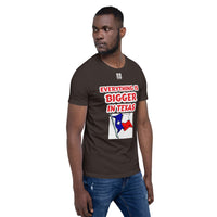 Short-Sleeve Unisex T-Shirt "10102-0051 Everything Is Bigger In Texas (White Logo)" - JCBTGlobal