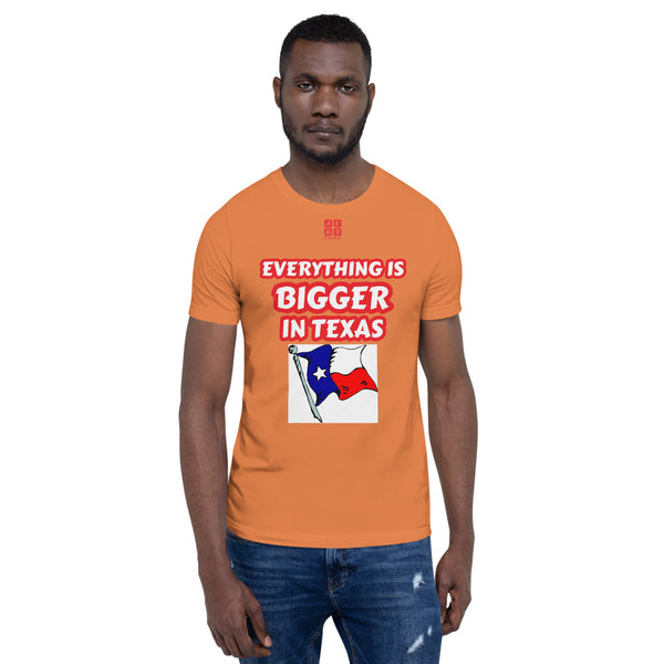 Short-Sleeve Unisex T-Shirt "10102-0051 Everything Is Bigger In Texas (Red Logo)" - JCBTGlobal