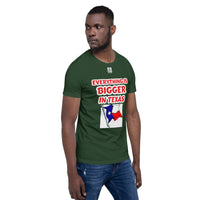 Short-Sleeve Unisex T-Shirt "10102-0051 Everything Is Bigger In Texas (White Logo)" - JCBTGlobal