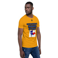 Short-Sleeve Unisex T-Shirt "10102-0051 Everything Is Bigger In Texas (Black Logo)" - JCBTGlobal