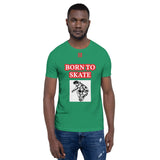 Short-Sleeve Unisex T-Shirt "10101-0071 Born To Skate (Red Logo)" - JCBTGlobal