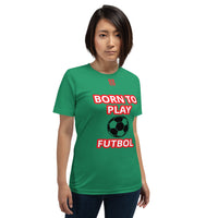 Short-Sleeve Unisex T-Shirt "20101-0031 Born To Play Futbol (Red Logo)"