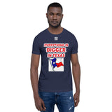 Short-Sleeve Unisex T-Shirt "10102-0051 Everything Is Bigger In Texas (White Logo)" - JCBTGlobal