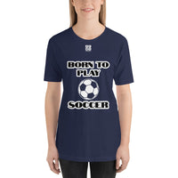 Short-Sleeve Unisex T-Shirt "20101-0021 Born To Play Soccer (White Logo)"