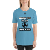 Short-Sleeve Unisex T-Shirt "20101-0021 Born To Play Soccer (Black Logo)"