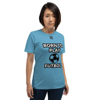 Short-Sleeve Unisex T-Shirt "20101-0031 Born To Play Futbol (Black Logo)"