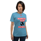 Short-Sleeve Unisex T-Shirt "20101-0031 Born To Play Futbol (Red Logo)"